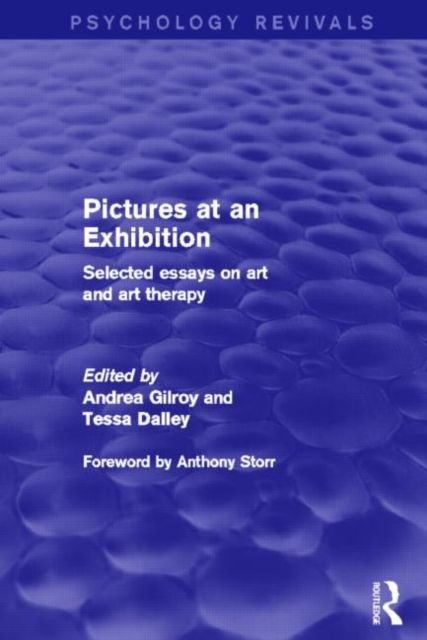Pictures at an Exhibition (Psychology Revivals) : Selected Essays on Art and Art Therapy