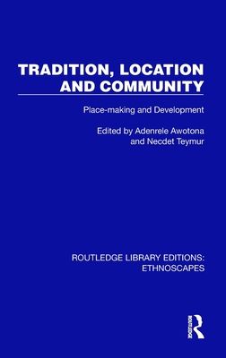 Tradition, Location and Community : Place-making and Development