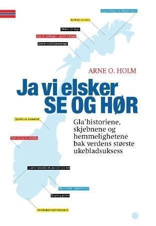 Ja, vi elsker Se og hør : hemmelighetene bak verdens største ukebladsuksess
