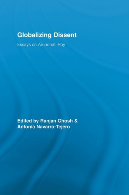 Forsidebilde av Globalizing Dissent : Essays on Arundhati Roy