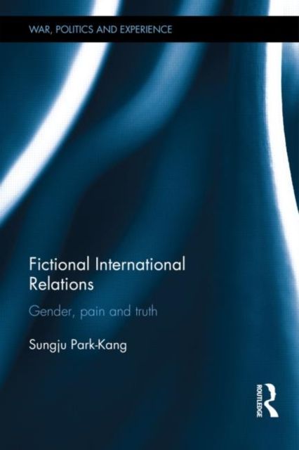 Fictional International Relations : Gender, Pain and Truth