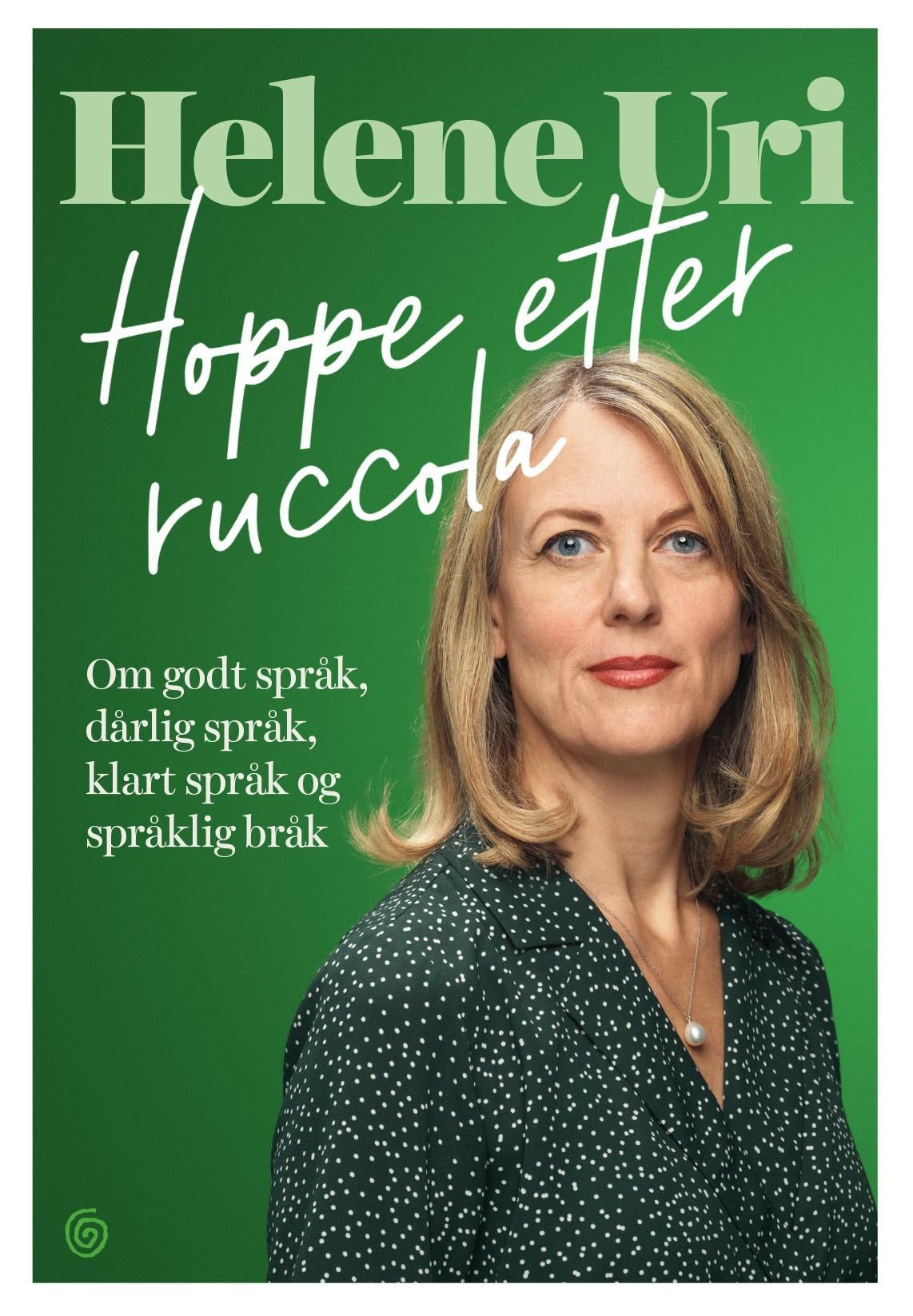 Hoppe etter ruccola : om godt språk, dårlig språk, klart språk og språklig bråk