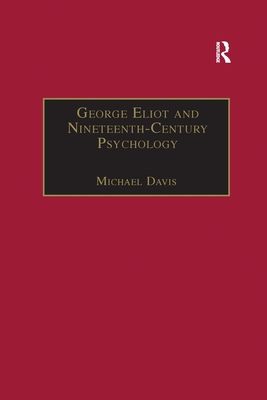George Eliot and Nineteenth-Century Psychology : Exploring the Unmapped Country