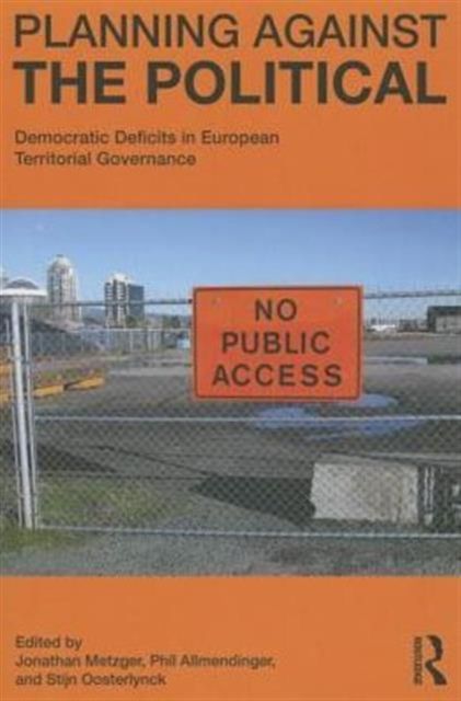 Planning Against the Political : Democratic Deficits in European Territorial Governance