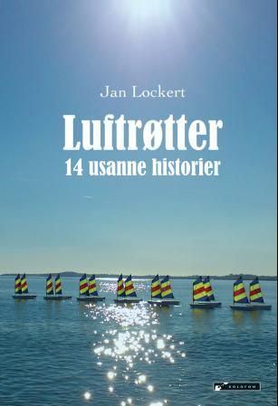 Luftrøtter : 14 usanne historier