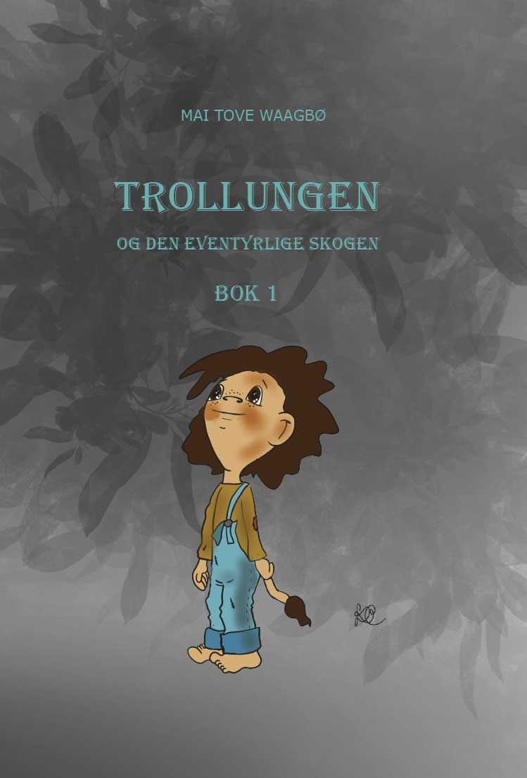Trollungen og den eventyrlige skogen. Bok 1