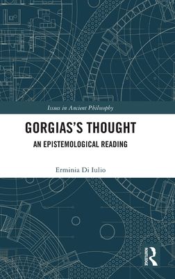 Gorgias's Thought : An Epistemological Reading