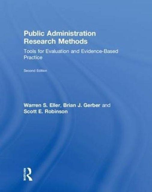 Public Administration Research Methods : Tools for Evaluation and Evidence-Based Practice
