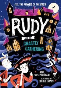 Rudy and the ghastly gathering
