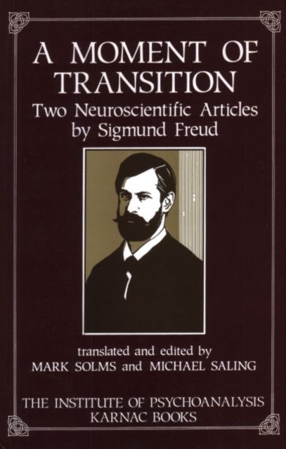 A Moment of Transition : Two Neuroscientific Articles by Sigmund Freud
