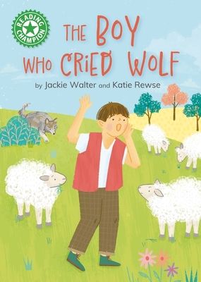 Reading Champion: The Boy who Cried Wolf : Independent Reading Green 5