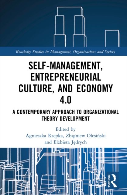 Self-Management, Entrepreneurial Culture, and Economy 4.0 : A Contemporary Approach to Organizational Theory Development