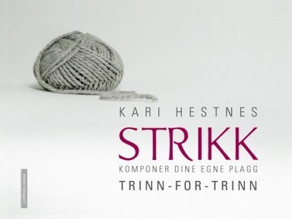 Strikk : komponer dine egne plagg : trinn-for-trinn