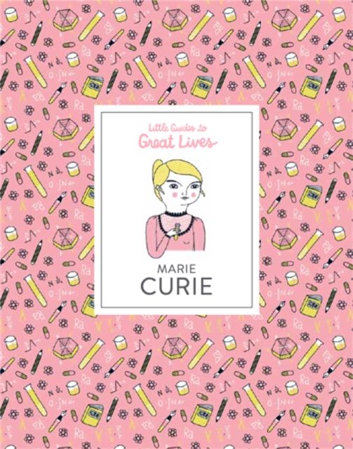 Marie Curie : Little Guides to Great Lives