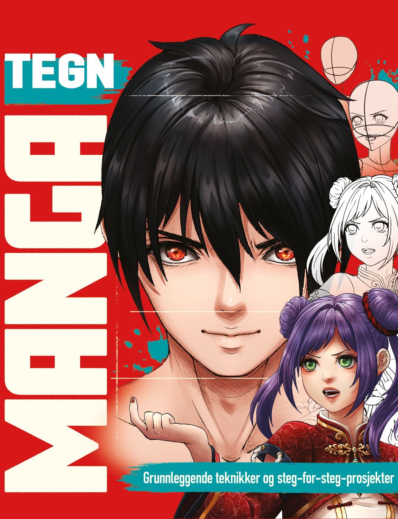 Tegn manga : grunnleggende teknikker og steg for steg prosjekte