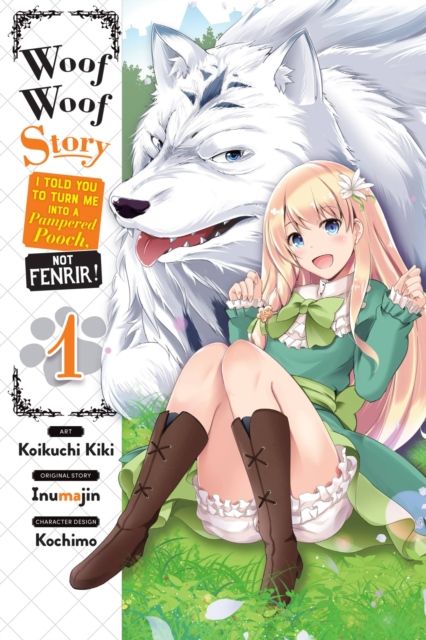Woof woof story : I told you to turn me into a pampered pooch, not Fenrir!. 1