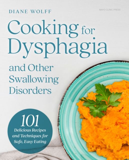 Forsidebilde av Cooking for Dysphagia : 101 Delicious Recipes for Safe, Easy Eating