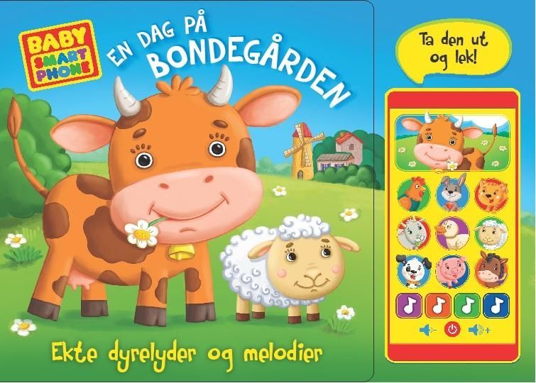 En dag på bondegården : baby smart phone : ekte dyrelyder og melodier