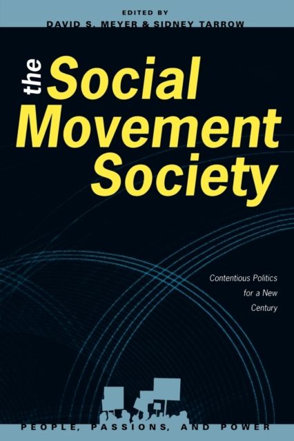 The Social Movement Society : Contentious Politics for a New Century