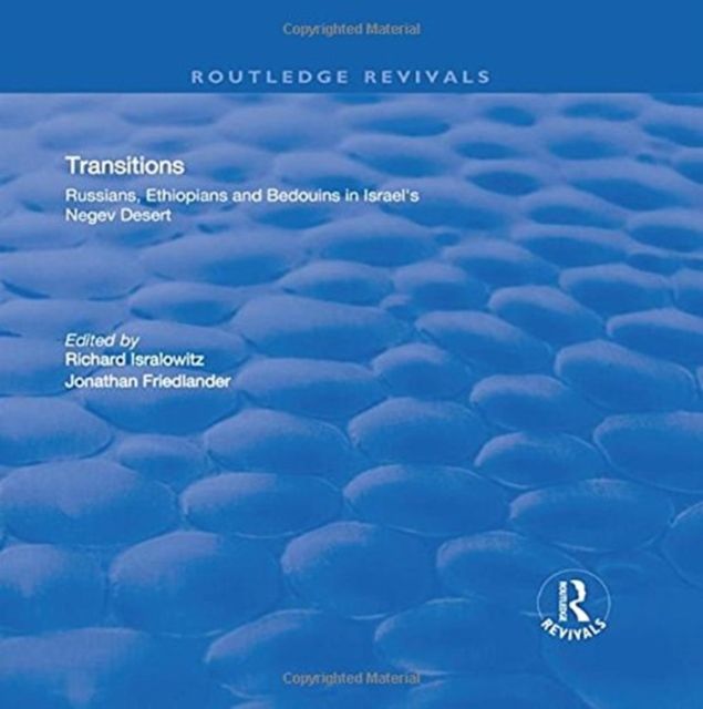 Transitions : Russians, Ethiopians, and Bedouins in Israel’s Negev Desert