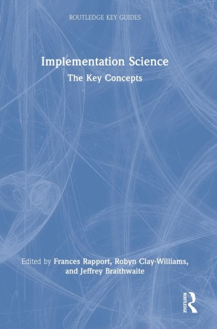 Forsidebilde av Implementation Science : The Key Concepts