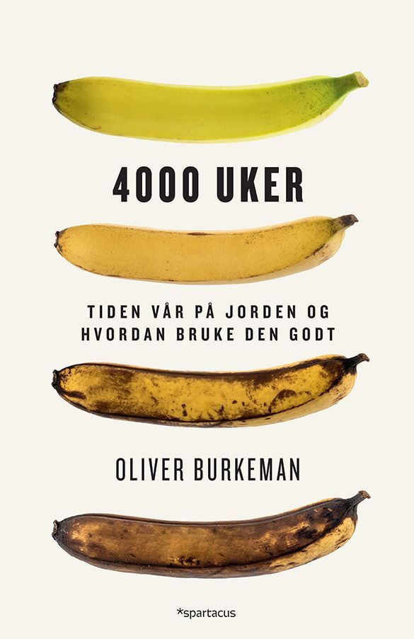 4000 uker : tiden vår på jorden og hvordan bruke den godt