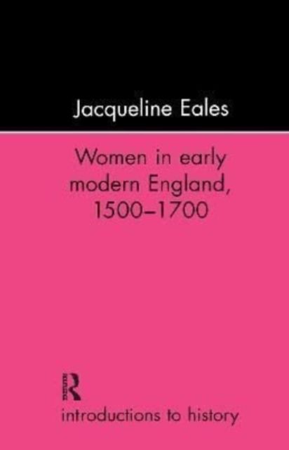 Women In Early Modern England, 1500-1700