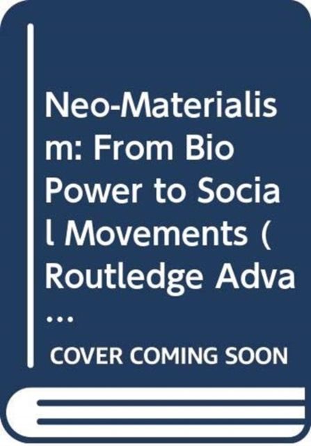 Neo-Materialism : From Bio Power to Social Movements