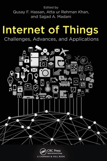 Internet of Things : Challenges, Advances, and Applications