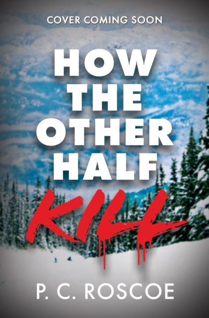 How the Other Half Kill : A tense thriller-romance