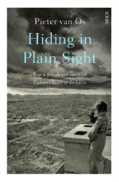 Hiding in Plain Sight : how a Jewish girl survived Europe’s heart of darkness