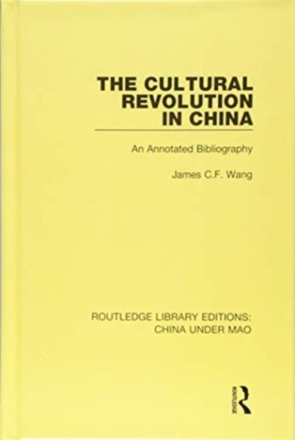 The Cultural Revolution in China : An Annotated Bibliography