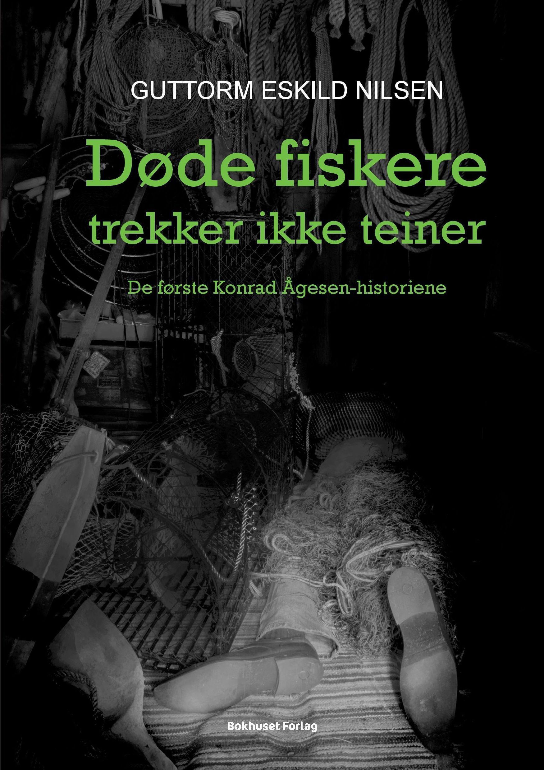Døde fiskere trekker ikke teiner : de første Konrad Ågesen-historiene