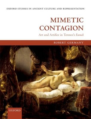 Mimetic Contagion : Art and Artifice in Terence's Eunuch