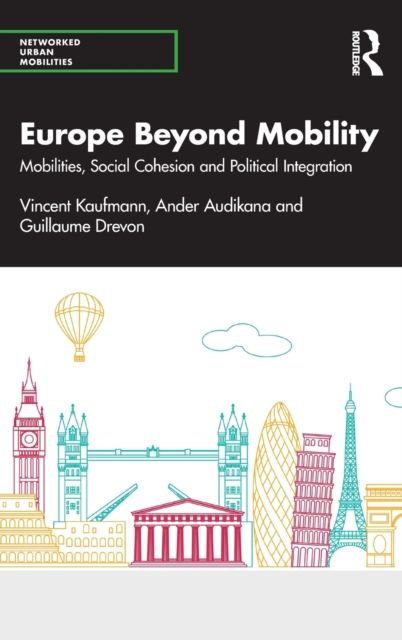 Europe Beyond Mobility : Mobilities, Social Cohesion and Political Integration