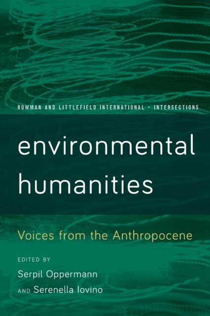 Environmental Humanities : Voices from the Anthropocene