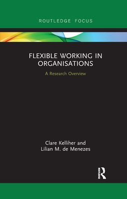 Flexible Working in Organisations : A Research Overview