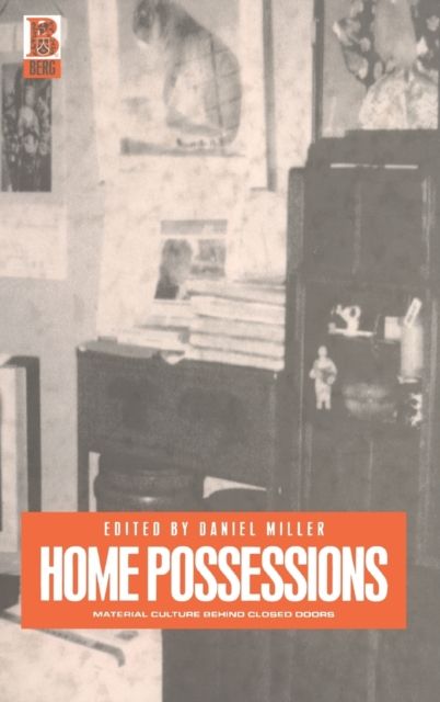 Home Possessions : Material Culture Behind Closed Doors