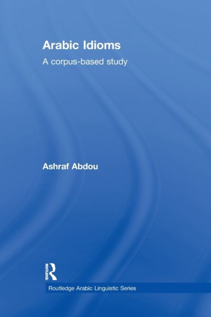 Arabic Idioms : A Corpus Based Study