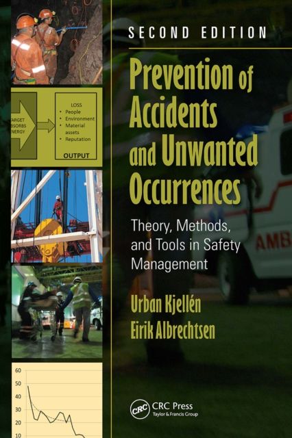 Prevention of Accidents and Unwanted Occurrences : Theory, Methods, and Tools in Safety Management, Second Edition