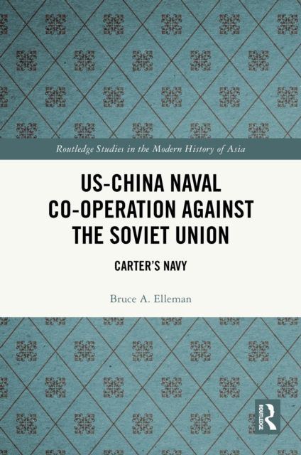 US-China Naval Co-operation Against the Soviet Union : Carter’s Navy