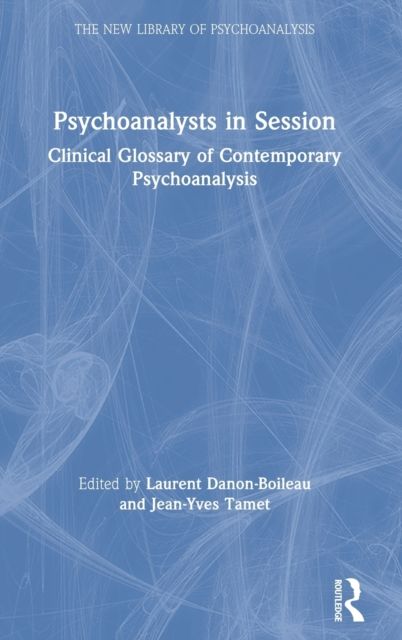 Psychoanalysts in Session : Clinical Glossary of Contemporary Psychoanalysis