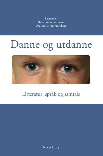 Danne og utdanne : litteratur, språk og samtale
