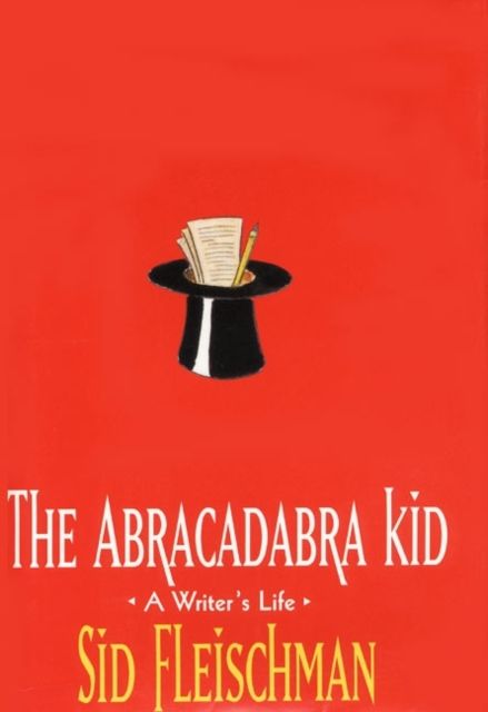 The Abracadabra Kid : A Writer's Life