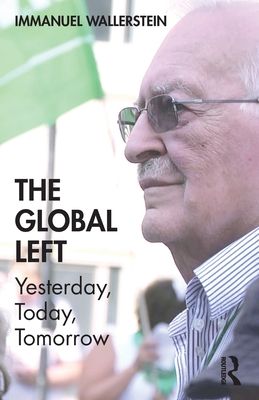 The Global Left : Yesterday, Today, Tomorrow