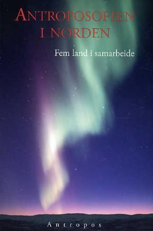 Antroposofien i Norden : fem land i samarbeide