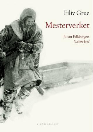 Mesterverket : Johan Falkbergets Nattens brød