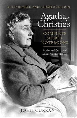Agatha Christie’s Complete Secret Notebooks : Stories and Secrets of Murder in the Making