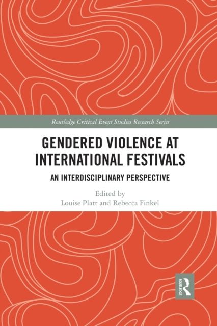 Gendered Violence at International Festivals : An Interdisciplinary Perspective