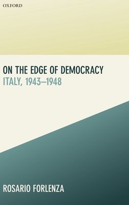 On the Edge of Democracy : Italy, 1943-1948